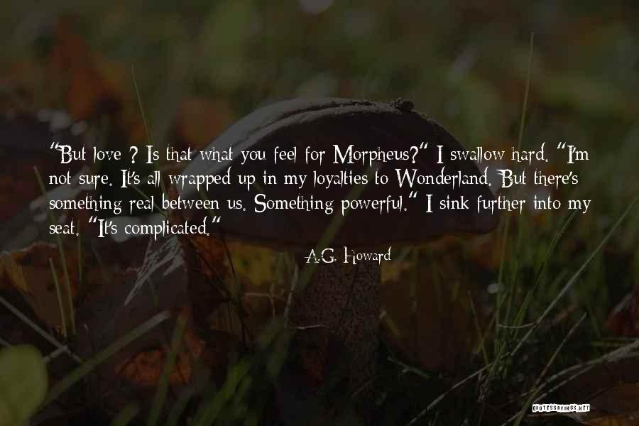 Real Love Is Sure Quotes By A.G. Howard Real Love Is Sure Quotes By A.G. Howard