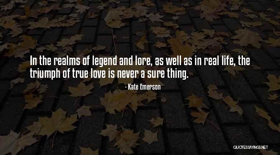 Real Love Is Sure Quotes By Kate Emerson Real Love Is Sure Quotes By Kate Emerson