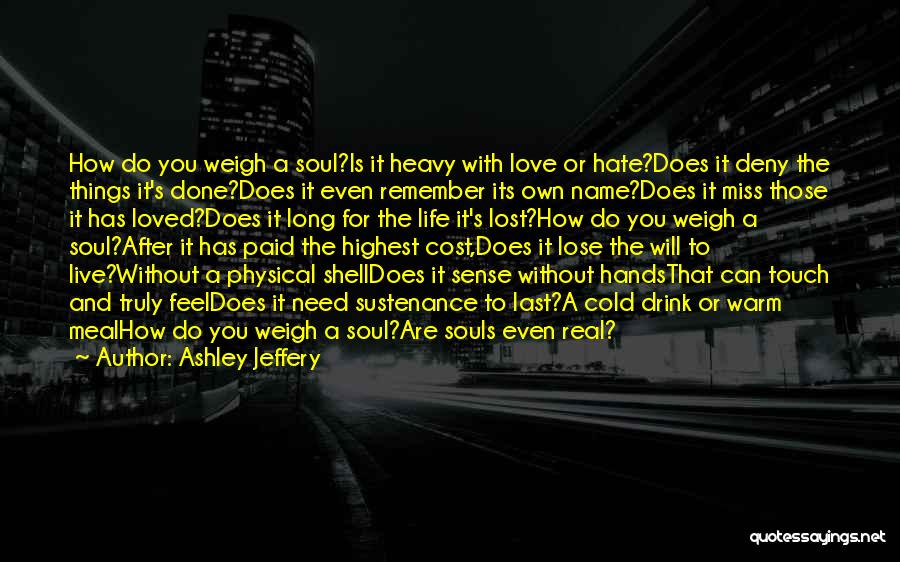 Real Love Lost Quotes By Ashley Jeffery