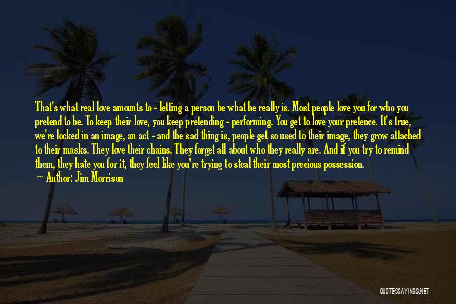 Real Love Love Quotes By Jim Morrison Real Love Love Quotes By Jim Morrison