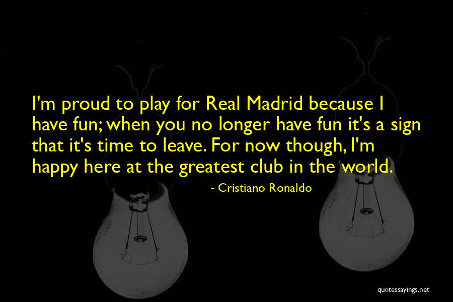 Real Madrid Club Quotes By Cristiano Ronaldo