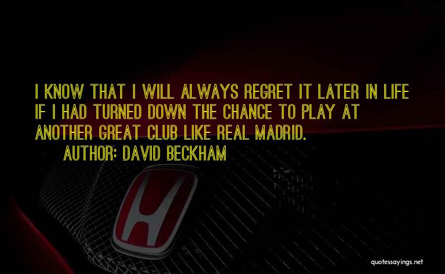 Real Madrid Club Quotes By David Beckham