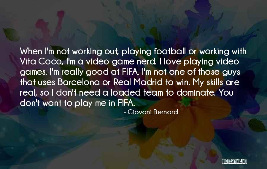 Real Madrid Team Quotes By Giovani Bernard