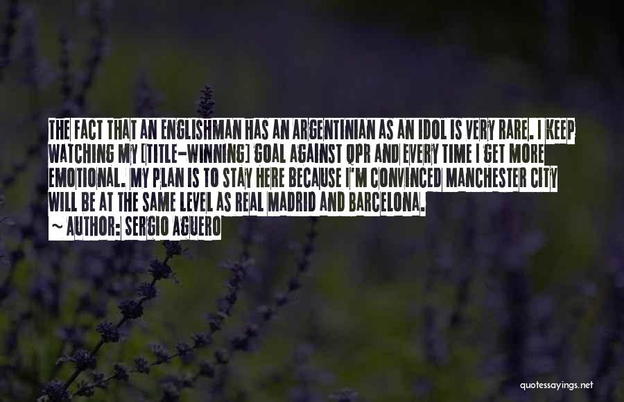 Real Madrid Vs Barcelona Quotes By Sergio Aguero
