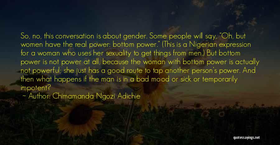 Real Man And Woman Quotes By Chimamanda Ngozi Adichie