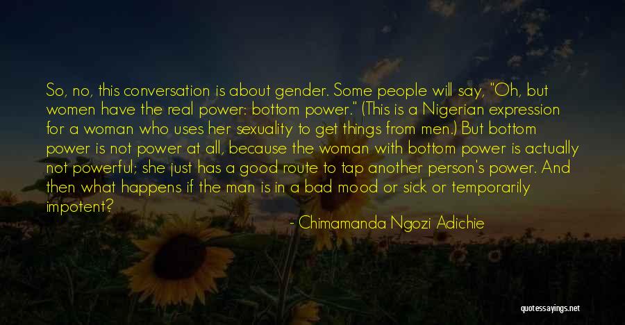 Real Man And Woman Quotes By Chimamanda Ngozi Adichie