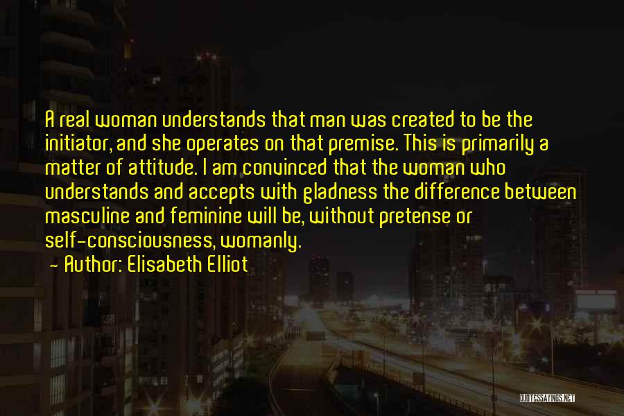 Real Man And Woman Quotes By Elisabeth Elliot