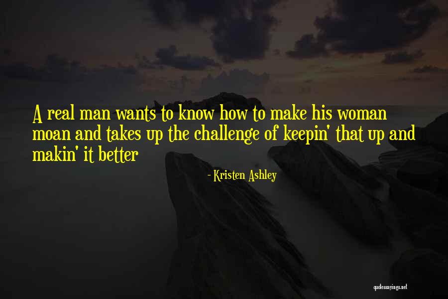 Real Man And Woman Quotes By Kristen Ashley