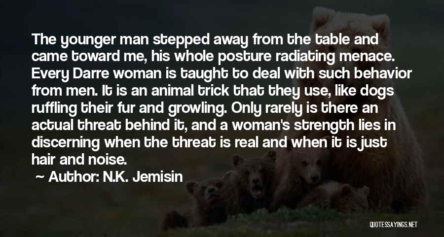 Real Man And Woman Quotes By N.K. Jemisin