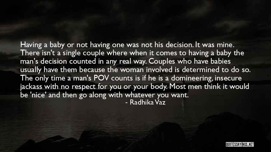 Real Man And Woman Quotes By Radhika Vaz