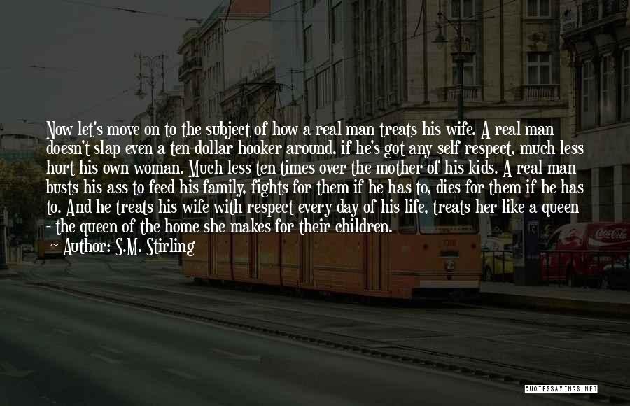 Real Man And Woman Quotes By S.M. Stirling