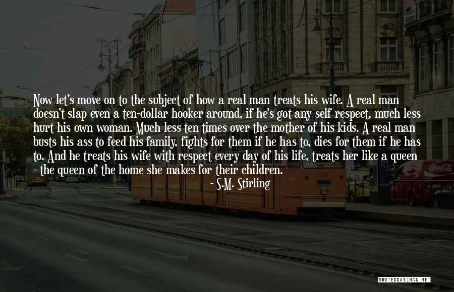 Real Man And Woman Quotes By S.M. Stirling