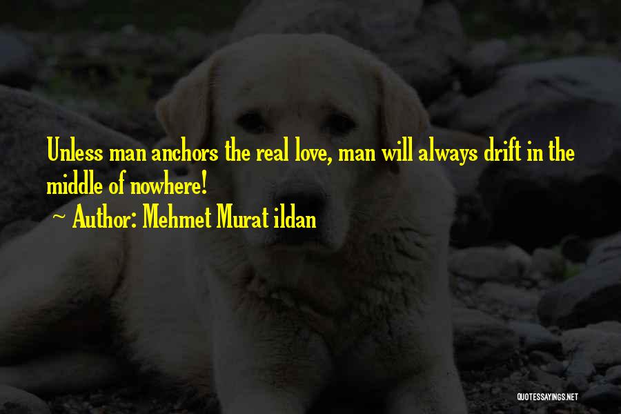 Real Man In Love Quotes By Mehmet Murat Ildan