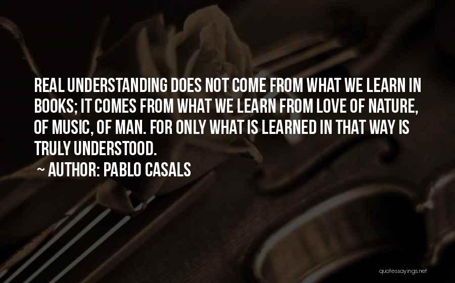 Real Man In Love Quotes By Pablo Casals