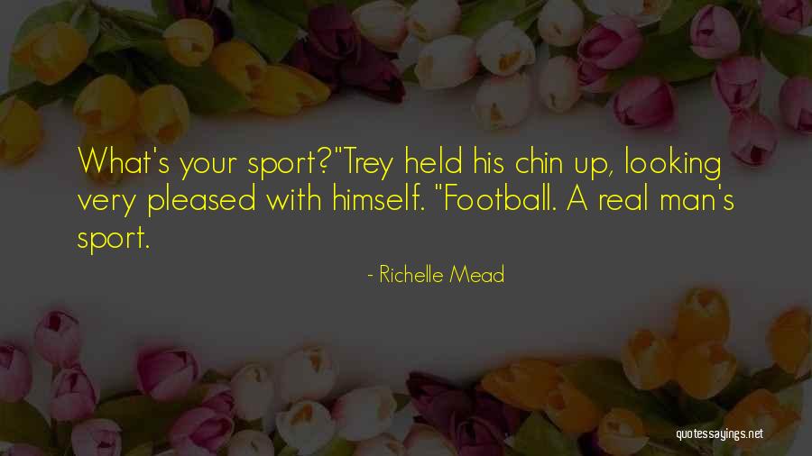 Real Man's Quotes By Richelle Mead Real Man's Quotes By Richelle Mead