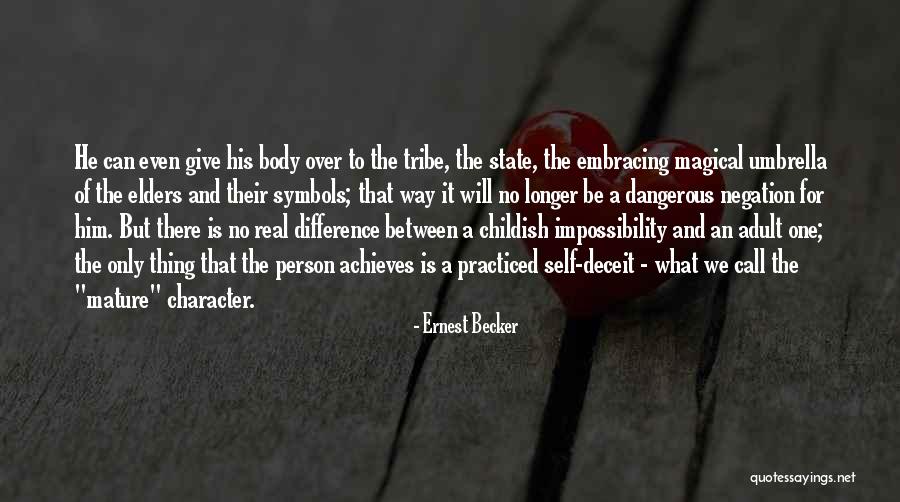 Real Mature Quotes By Ernest Becker Real Mature Quotes By Ernest Becker