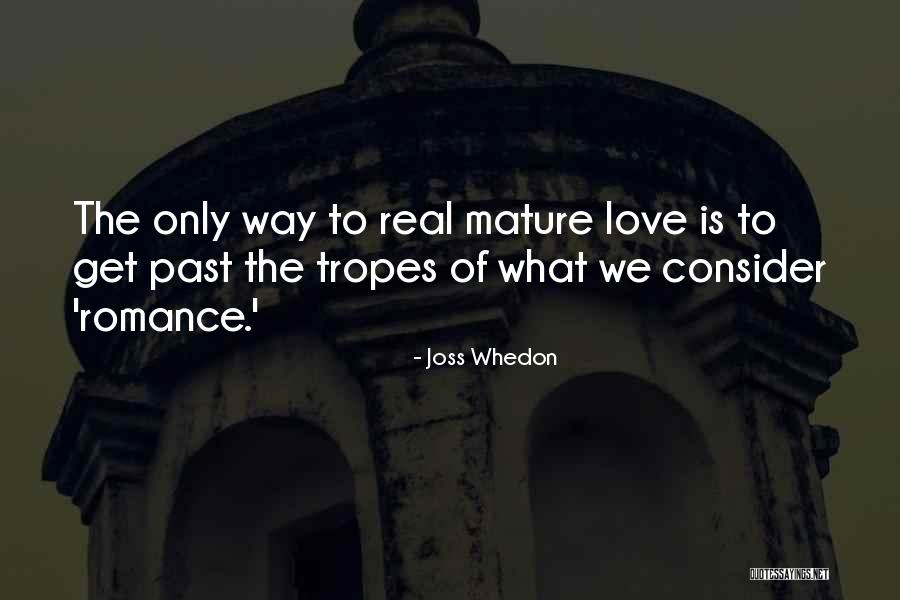 Real Mature Quotes By Joss Whedon Real Mature Quotes By Joss Whedon