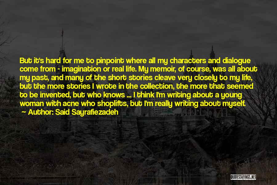 Real Me Short Quotes By Said Sayrafiezadeh