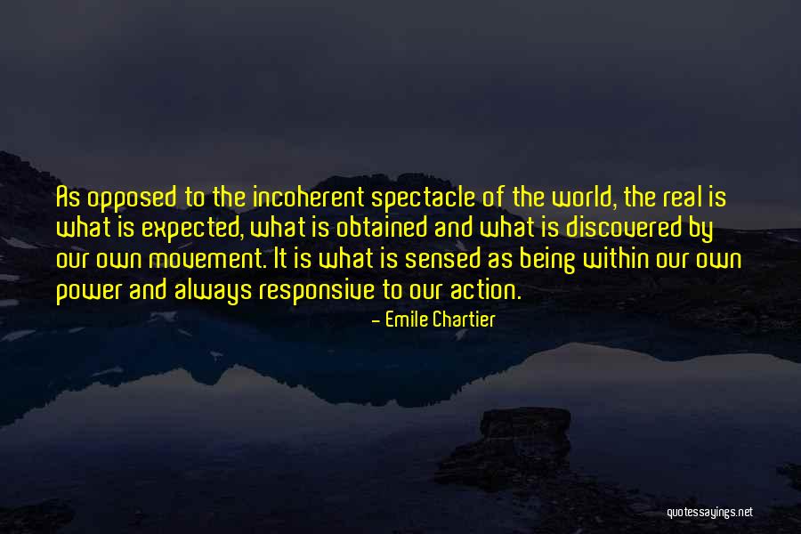 Real Movement Quotes By Emile Chartier Real Movement Quotes By Emile Chartier