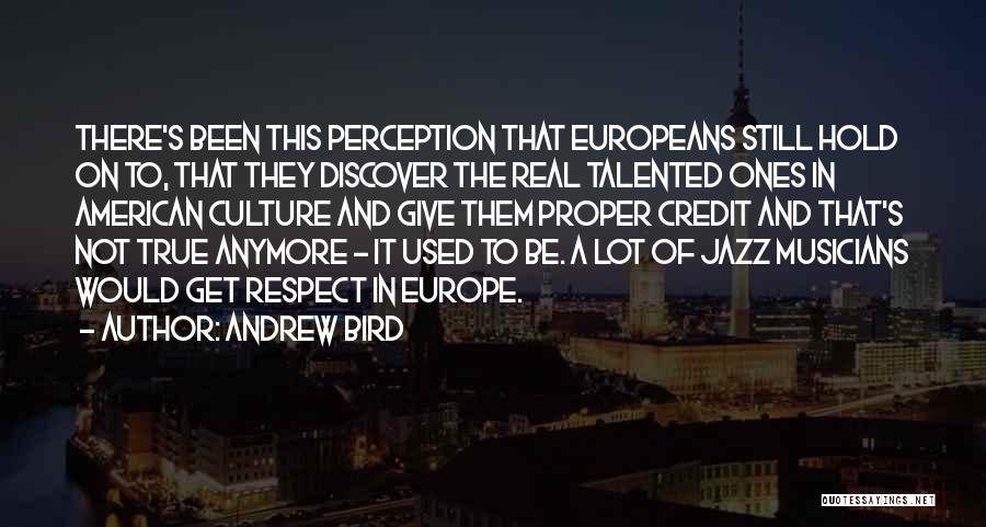 Real Musicians Quotes By Andrew Bird