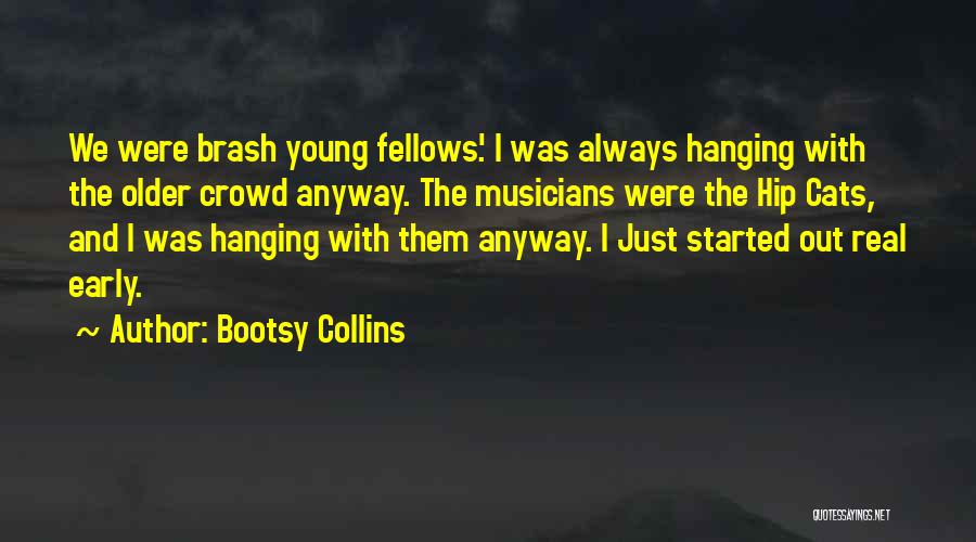 Real Musicians Quotes By Bootsy Collins