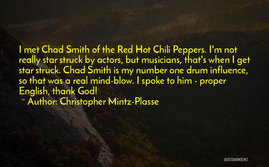 Real Musicians Quotes By Christopher Mintz-Plasse