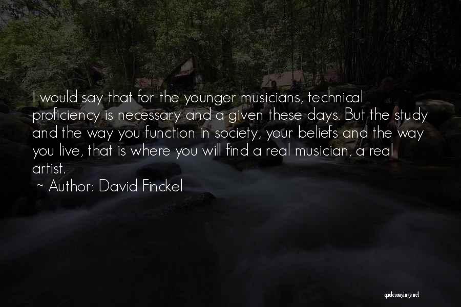 Real Musicians Quotes By David Finckel