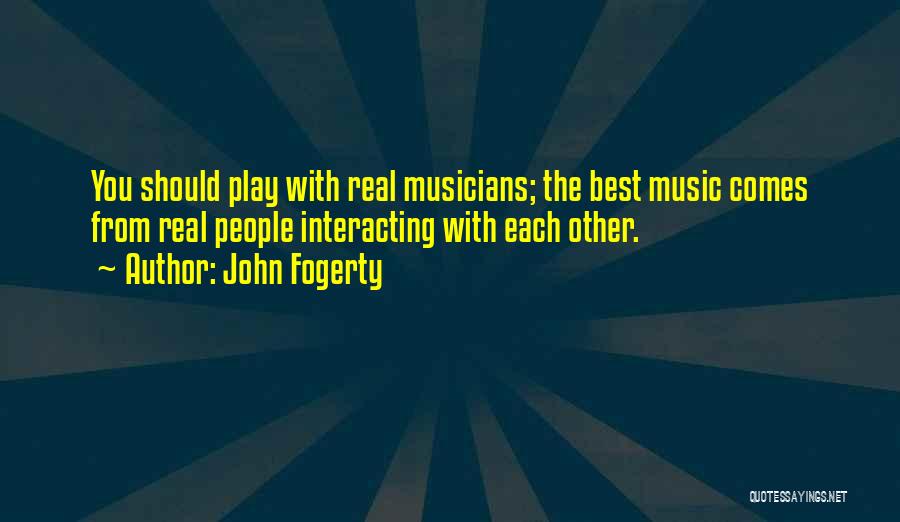 Real Musicians Quotes By John Fogerty