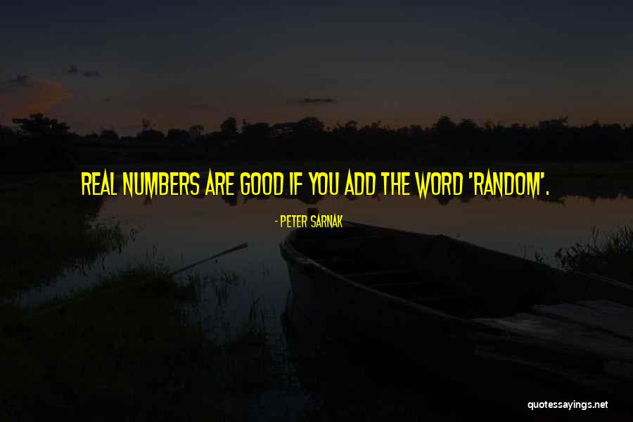 Real Numbers Quotes By Peter Sarnak Real Numbers Quotes By Peter Sarnak