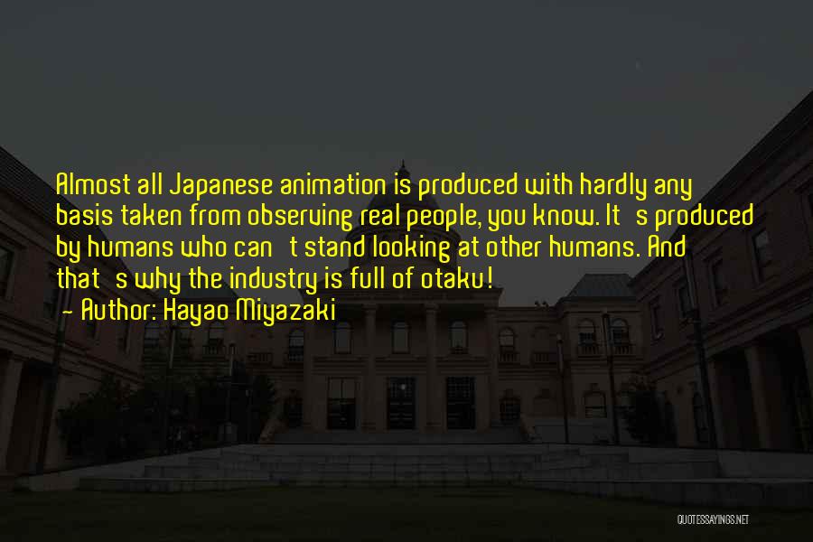 Real Otaku Quotes By Hayao Miyazaki