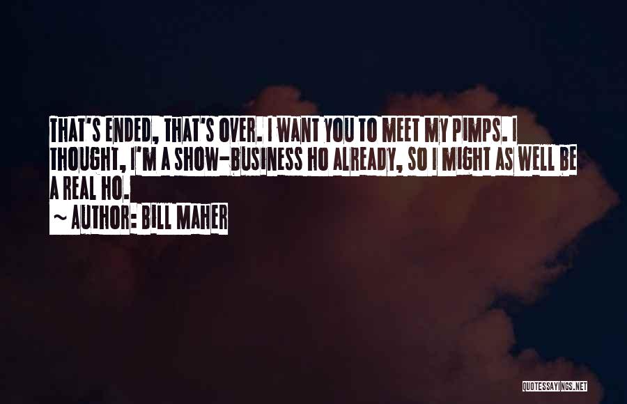 Real Pimps Quotes By Bill Maher