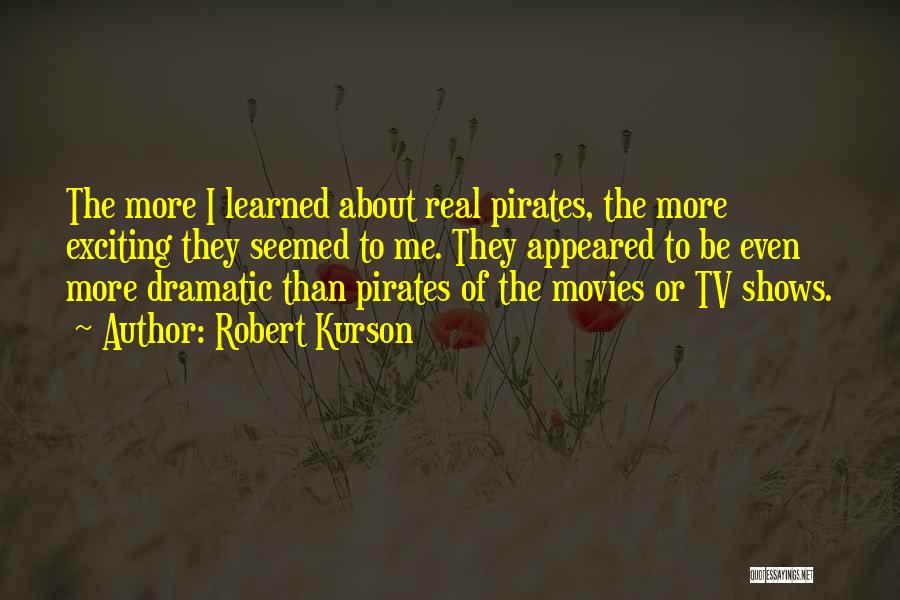 Real Pirates Quotes By Robert Kurson