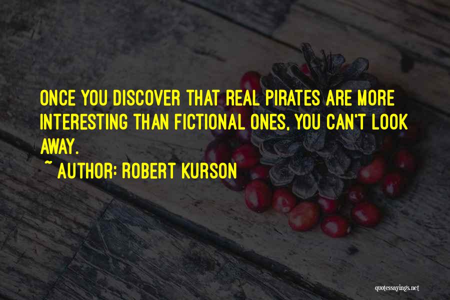 Real Pirates Quotes By Robert Kurson