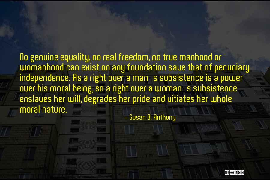 Real Power Of A Man Quotes By Susan B. Anthony Real Power Of A Man Quotes By Susan B. Anthony
