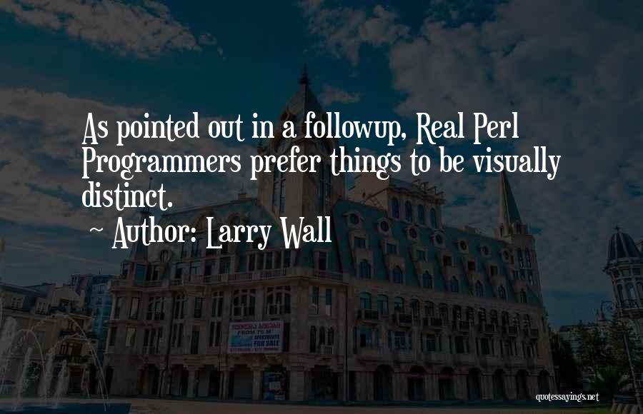 Real Programmers Quotes By Larry Wall