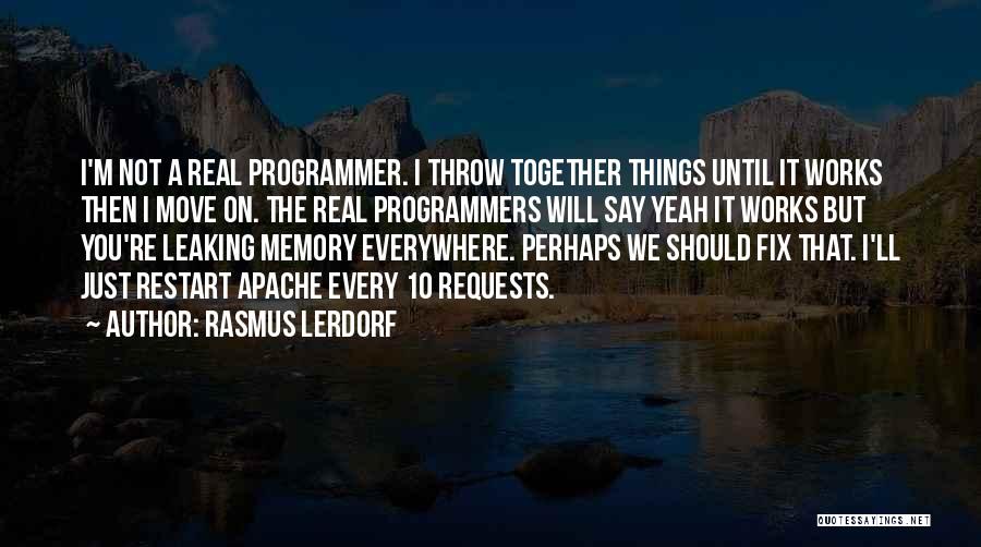 Real Programmers Quotes By Rasmus Lerdorf