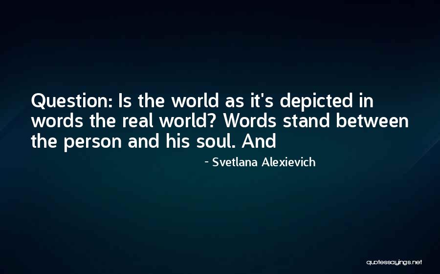 Real Question Is Quotes By Svetlana Alexievich Real Question Is Quotes By Svetlana Alexievich