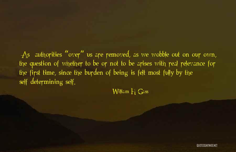 Real Question Is Quotes By William H Gass Real Question Is Quotes By William H Gass