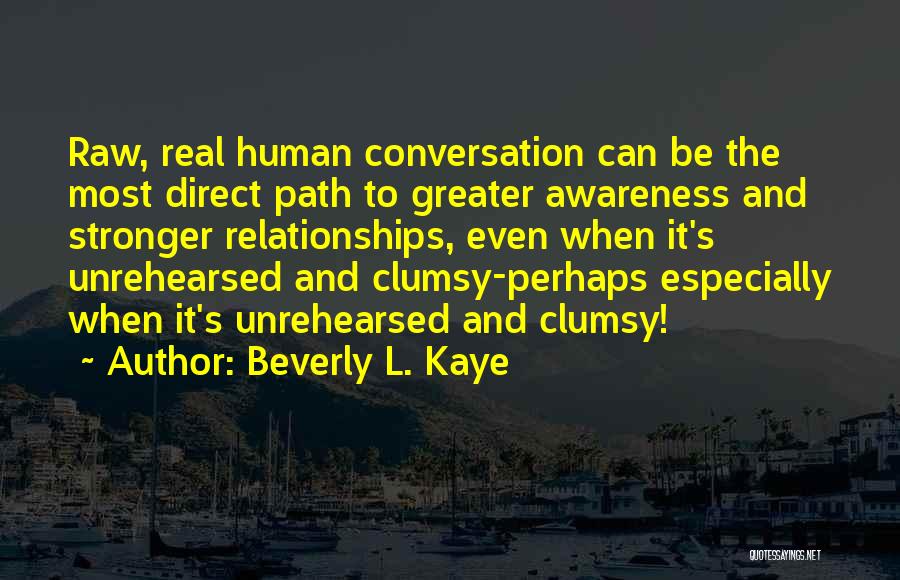 Real Relationships Quotes By Beverly L. Kaye