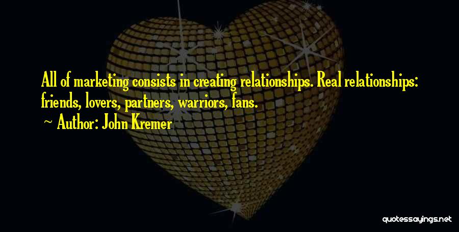 Real Relationships Quotes By John Kremer