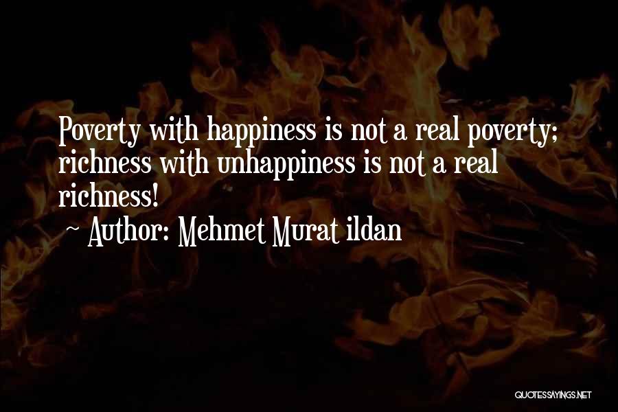 Real Richness Quotes By Mehmet Murat Ildan
