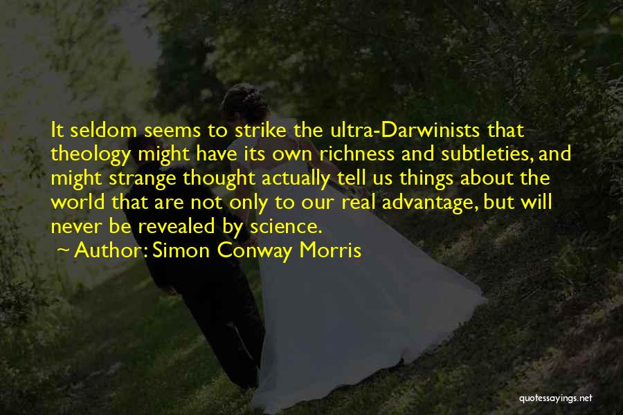Real Richness Quotes By Simon Conway Morris
