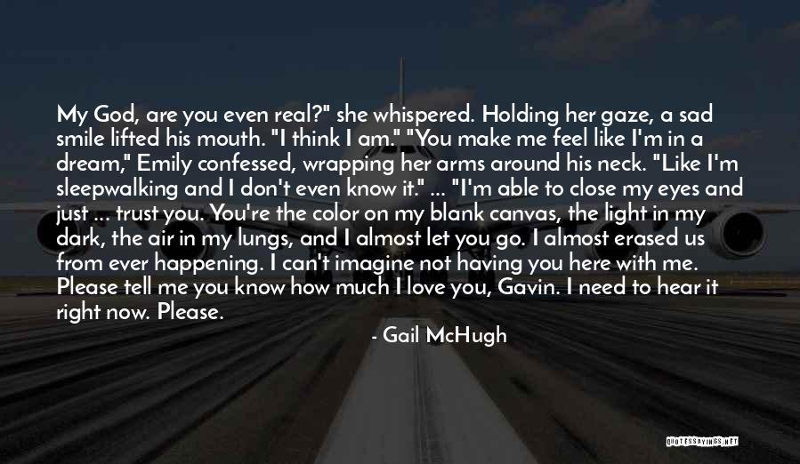 Real Sad Love Quotes By Gail McHugh Real Sad Love Quotes By Gail McHugh