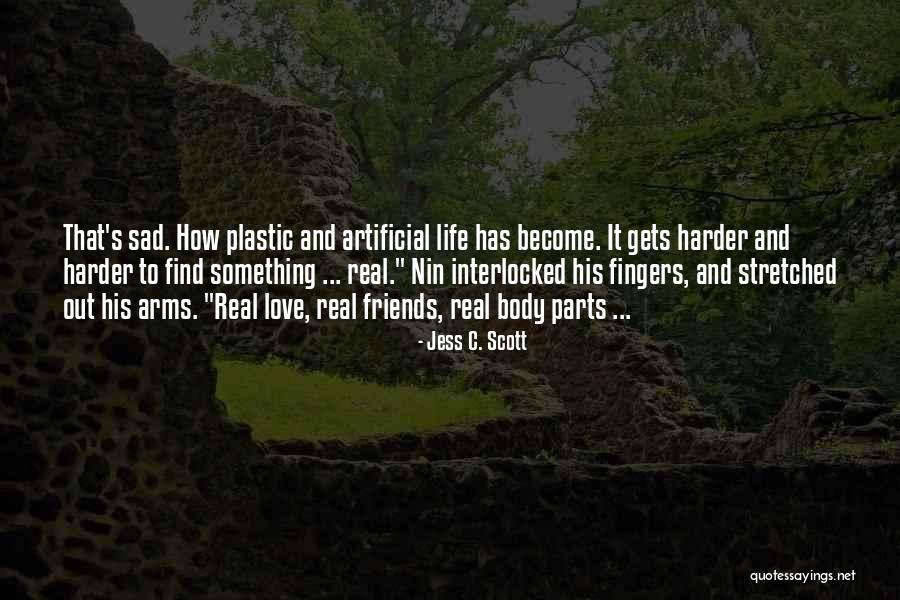 Real Sad Love Quotes By Jess C. Scott Real Sad Love Quotes By Jess C. Scott