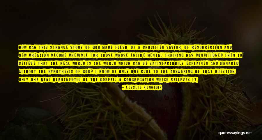 Real Savior Quotes By Lesslie Newbigin Real Savior Quotes By Lesslie Newbigin