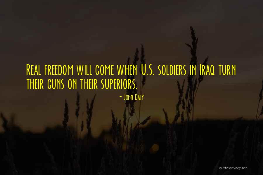 Real Soldiers Quotes By John Daly Real Soldiers Quotes By John Daly