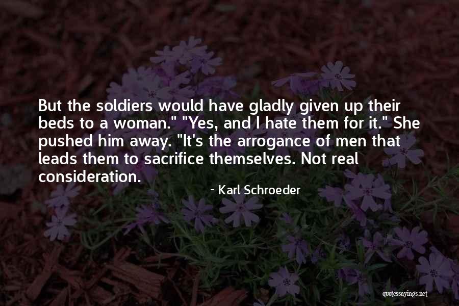 Real Soldiers Quotes By Karl Schroeder Real Soldiers Quotes By Karl Schroeder