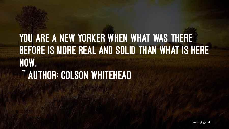 Real Solid Quotes By Colson Whitehead