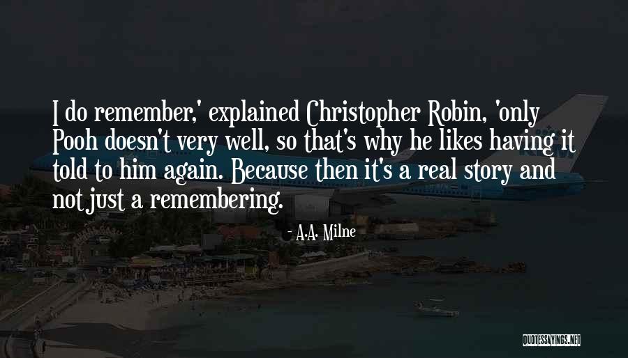 Real Story Quotes By A.A. Milne Real Story Quotes By A.A. Milne