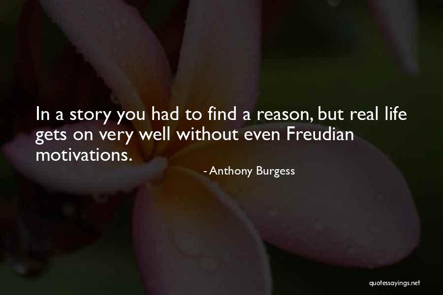 Real Story Quotes By Anthony Burgess Real Story Quotes By Anthony Burgess